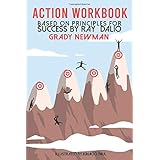 Action Workbook Based on "Principles for Success" By Ray Dalio: Plus Extra Practice, Particularly Worth