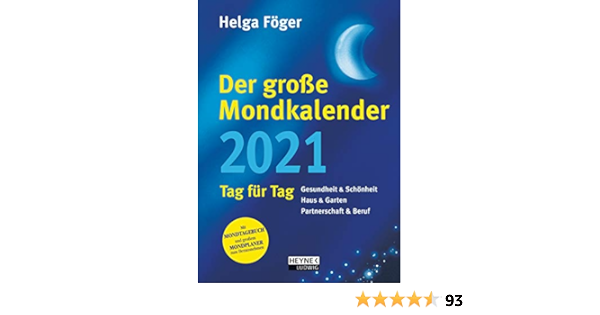 Der Grosse Mondkalender 2021 Tag Fur Tag Buchkalender 17 0 X 24 0 Cm Amazon De Foger Helga Bucher