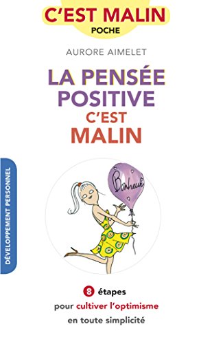 Télécharger La pensée positive, c'est malin PDF Lire En Ligne Télécharger La pensée positive, c'est malin PDF Lire En Ligne
