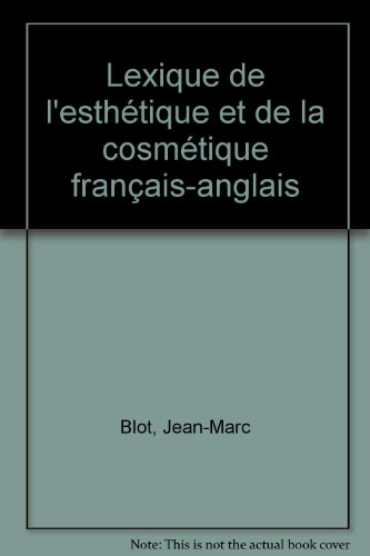 Download Lexique de l'esthétique et de la cosmétique français-anglais Download Lexique de l'esthétique et de la cosmétique français-anglais