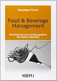 Food & beverage management. Strumenti per una corretta gestione del settore ristorativo