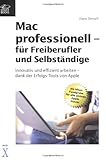 Mac professionell - für Freiberufler und Selbständige: innovativ und effizient arbeiten - dank der Erfolgs-Tools von Apple by Hans Dorsch