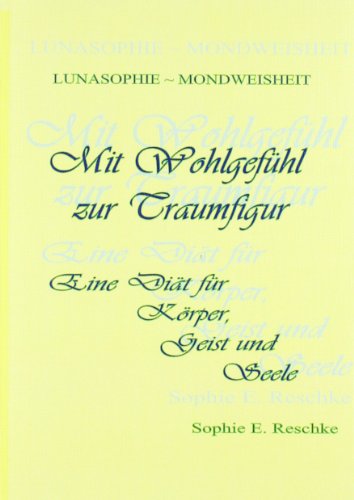 Download Mit Wohlgefühl zur Traumfigur: Eine Diät für Körper, Geist und Seele Download Mit Wohlgefühl zur Traumfigur: Eine Diät für Körper, Geist und Seele