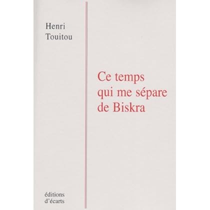 Ce Temps Qui Me Separe de Biskra Ce Temps Qui Me Separe de Biskra