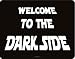 Produktbild Mousepad - Welcome to the Dark Side - Grösse 24x19 cm - EPDM-Kautschuk, fest, elastisch, abriebsicher, PVC-frei