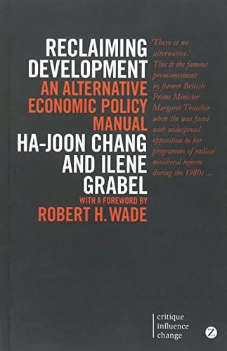 Reclaiming Development: An Alternative Economic Policy Manual (Critique Influence Change)
