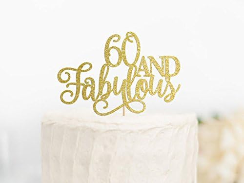 60 and Fabulous, 50 and Fabulous, 40 and Fabulous, 70 and Fabulous, Adult Birthday Cake Topper, 60th Birthday