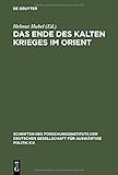 Image de Das Ende des Kalten Krieges im Orient: Die USA, die Sowjetunion und die Konflikte in Afgha
