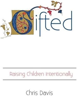 Gifted: Raising Children Intentionally