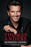 100 Prozent Anders: Mein Leben - und die Wahrheit über Modern Talking, Nora und Dieter Bohlen by 