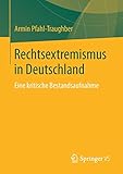 Rechtsextremismus in Deutschland: Eine kritische Bestandsaufnahme by 