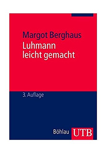 Download Luhmann leicht gemacht: Eine Einführung in die Systemtheorie Download Luhmann leicht gemacht: Eine Einführung in die Systemtheorie