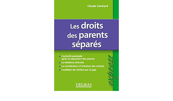 Amazon Fr Les Droits Des Parents Separes 2e Ed Delmas Express Lienhard Claude Livres