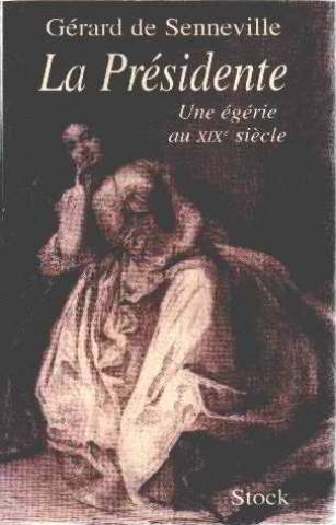 couverture de : La Pr&eacute;sidente, Une Eg&eacute;rie au XIX? si&egrave;cle