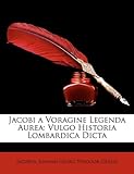 Image de Jacobi a Voragine Legenda Aurea: Vulgo Historia Lombardica Dicta