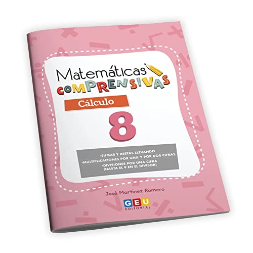 Matemáticas comprensivas Cálculo 8 | Apoyo educativo para 3º de Primaria | sumas y restas llevando, multiplicaciones por dos cifras y divisiones por una cifra (MATEMATICAS COMPRENSIVAS)