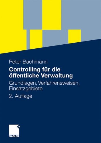 Download Controlling für die öffentliche Verwaltung: Grundlagen, Verfahrensweisen, Einsatzgebiete Download Controlling für die öffentliche Verwaltung: Grundlagen, Verfahrensweisen, Einsatzgebiete