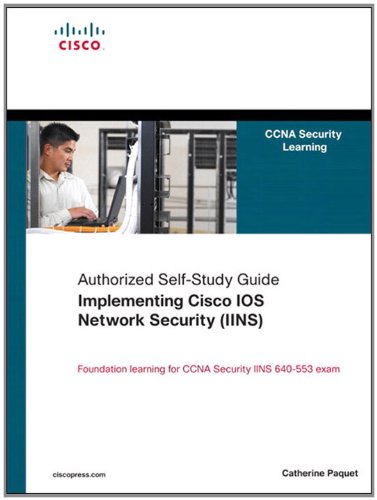 Download Implementing Cisco IOS Network Security (IINS): (CCNA Security exam 640-553) (Authorized Self-Study Guide)