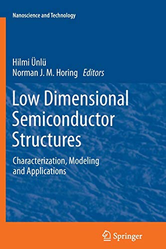 Low Dimensional Semiconductor Structures: Characterization, Modeling and Applications (NanoScience and Technology)