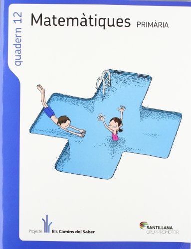 QUADERN 12 MATEMATIQUES 4 PRIMARIA 3 TRIM ELS CAMINS DEL SABER