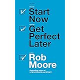 Start Now. Get Perfect Later.