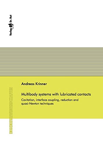 Preisvergleich Produktbild Multibody systems with lubricated contacts - Cavitation, interface coupling, reduction and quasi-Newton techniques (Ingenieurwissenschaften)