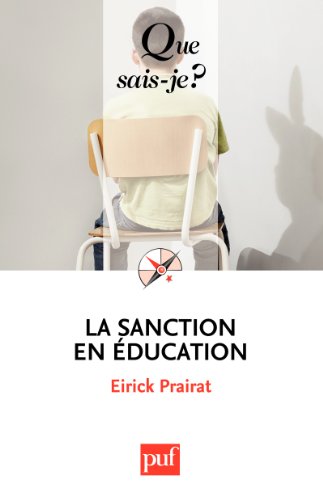 La sanction en éducation: « Que sais-je ? » n° 3684 gratuit La sanction en éducation: « Que sais-je ? » n° 3684 gratuit