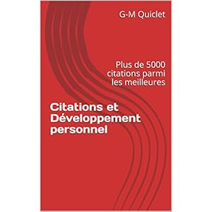 Citations et Développement personnel: Plus de 5000 citations parmi les meilleures