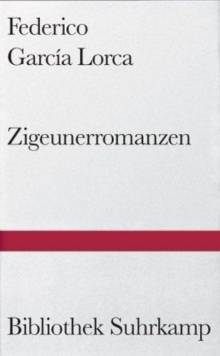Zigeunerromanzen: Primer romancero gitano 1924-1927 (Bibliothek Suhrkamp) Buchen