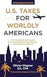 U.S. Taxes for Worldly Americans: The Traveling Expat's Guide to Living, Working, and Staying Tax Compliant Abroad by Olivier Wagner