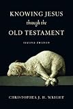 Knowing Jesus Through the Old Testament: A Reader's Guide