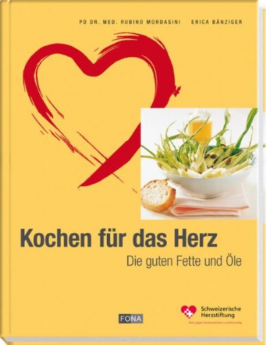 Cover zum Buch Kochen für das Herz: Die guten Fette ...
