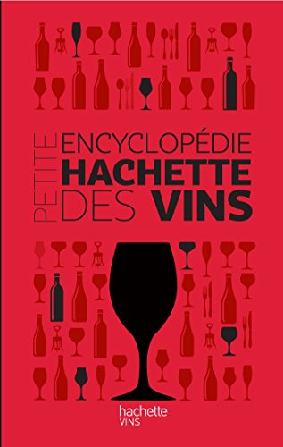 Petite encyclopédie Hachette des vins gratuit Petite encyclopédie Hachette des vins gratuit