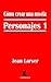 Produktbild Cómo crear una novela. Personajes 1: La base de una historia.
