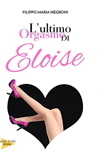 L'ultimo orgasmo di Eloise libro