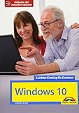Windows 10 Leichter Einstieg für Senioren - mit allen Neuheiten und Updates by Günter Born