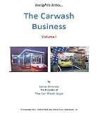 Image de Insights Into The Carwash Business - Volume I (Lance Winslow Small Business Series - Carwash Book 1) (English Edition)