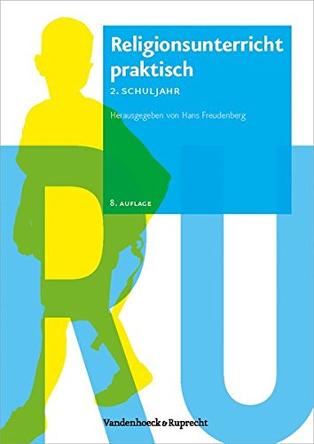 Religionsunterricht praktisch. Unterrichtsentwürfe und Arbeitshilfen für die Grundschule / Religionsunterricht praktisch. 1.4. Schuljahr / ... und Arbeitshilfen fur die Grundschule) Buchen