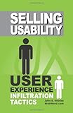 Selling Usability: User Experience Infiltration Tactics by 