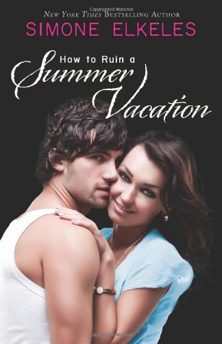 How to Ruin a Summer Vacation (How to Ruin a Summer Vacation Novel Book 1)