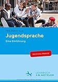 Jugendsprache: Eine Einführung by 