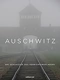 Auschwitz: Die Geschichte des Vernichtungslagers (edition ost) by 
