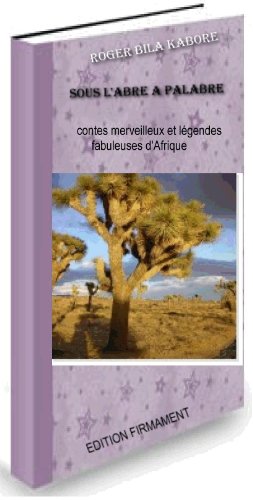 Sous l'arbre à palabre  Contes merveilleux et légendes fabuleuses d'Afrique francais