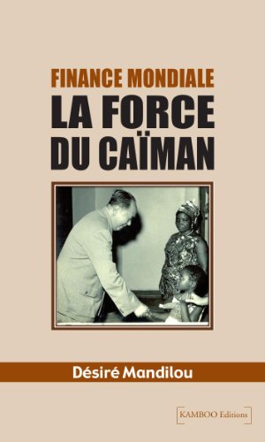 Finance mondiale, la force du caïman Finance mondiale, la force du caïman