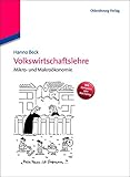 Volkswirtschaftslehre: Mikro- und Makroökonomie by Hanno Beck