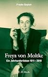 Freya von Moltke: Ein Jahrhundertleben 1911-2010 by 