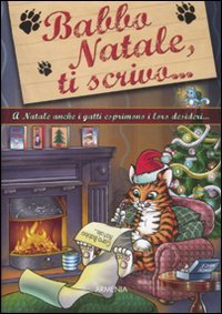 Babbo Natale, ti scrivo... A Natale anche i gatti esprimono i loro desideri Babbo Natale, ti scrivo... A Natale anche i gatti esprimono i loro desideri