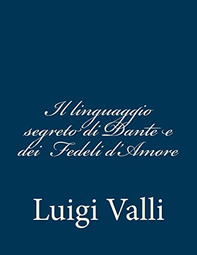 Il Linguaggio Segreto Di Dante E Dei Fedeli D Amore Pdf Online Noblelinden