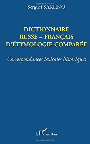 Télécharger Dictionnaire russe-français d'etymologie comparée : correspondances lexicales historiques PDF