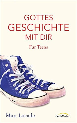 Gottes Geschichte mit dir: Für Teens.